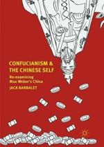 Confucianism and the Chinese Self: Re-examining Max Weber’s China