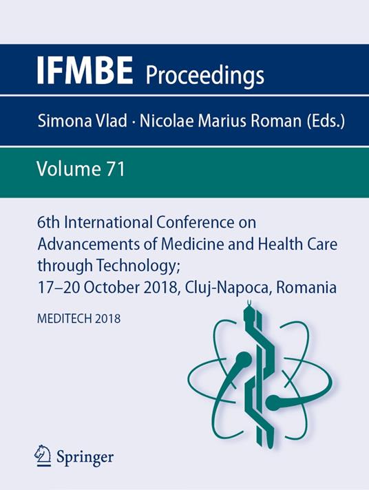 6th International Conference on Advancements of Medicine and Health Care through Technology; 17–20 October 2018, Cluj-Napoca, Romania