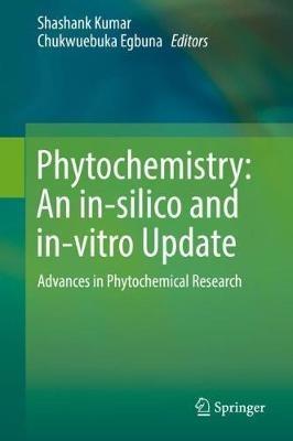 Phytochemistry: An in-silico and in-vitro Update: Advances in Phytochemical Research - cover