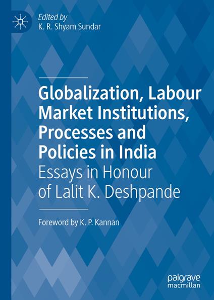 Globalization, Labour Market Institutions, Processes and Policies in India