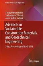 Advances in Sustainable Construction Materials and Geotechnical Engineering: Select Proceedings of TRACE 2018