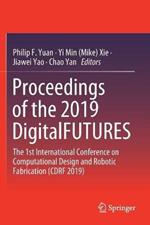 Proceedings of the 2019 DigitalFUTURES: The 1st International Conference on Computational Design and Robotic Fabrication (CDRF 2019)