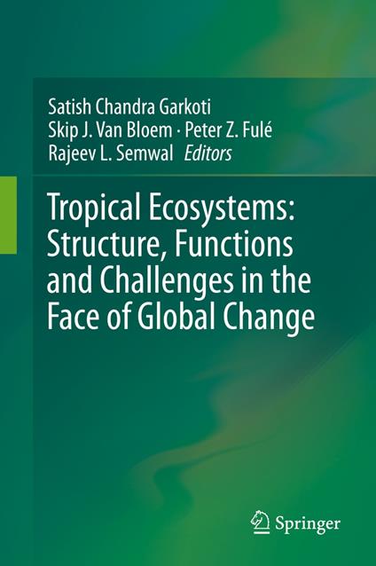 Tropical Ecosystems: Structure, Functions and Challenges in the Face of Global Change