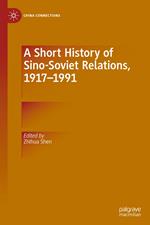 A Short History of Sino-Soviet Relations, 1917–1991