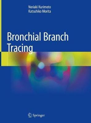 Bronchial Branch Tracing - Noriaki Kurimoto,Katsuhiko Morita - cover