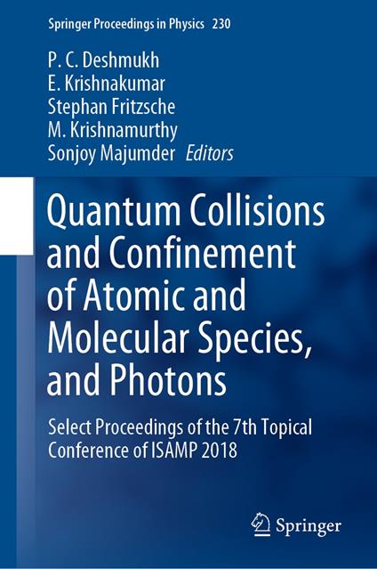 Quantum Collisions and Confinement of Atomic and Molecular Species, and Photons