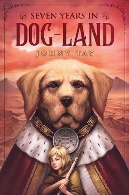 Seven Years in Dog-Land: 10th Anniversary Edition - Johny Tay - cover