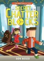 The Secret of The Chatter Blocks: A Toy Mystery Gamebook - Don Bosco - cover