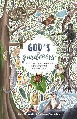 God's Gardeners: Creation Care Stories from Singapore and Malaysia - cover