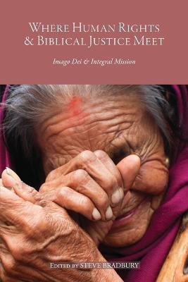 Where Human Rights & Biblical Justice Meet: Imago Dei & Integral Mission - cover