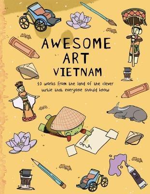Awesome Art Vietnam: 10 Works from the Land of the Clever Turtle that Everyone Should Know - Ann Proctor - cover
