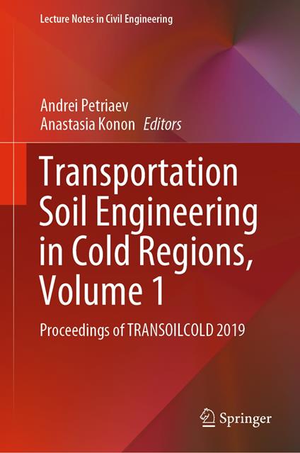 Transportation Soil Engineering in Cold Regions, Volume 1