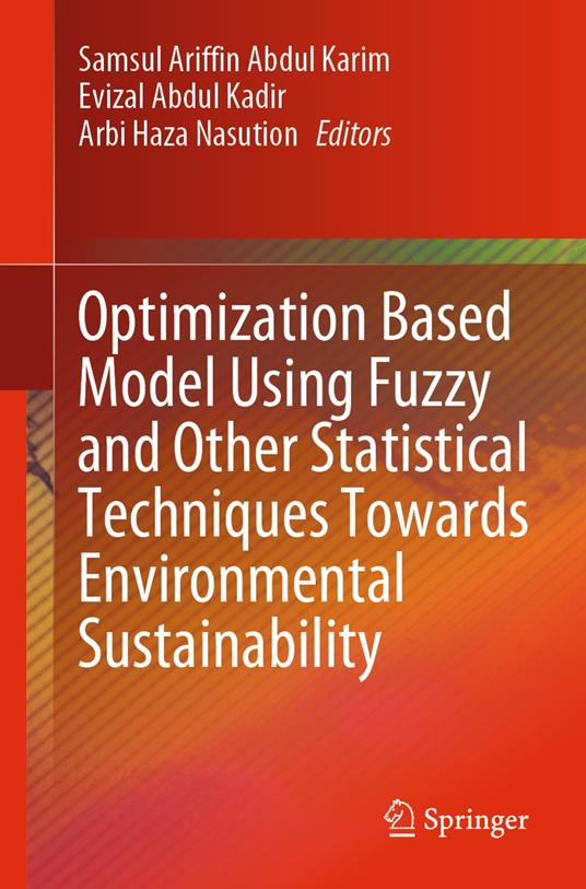 Optimization Based Model Using Fuzzy and Other Statistical Techniques Towards Environmental Sustainability