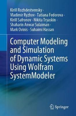 Computer Modeling and Simulation of Dynamic Systems Using Wolfram SystemModeler - Kirill Rozhdestvensky,Vladimir Ryzhov,Tatiana Fedorova - cover