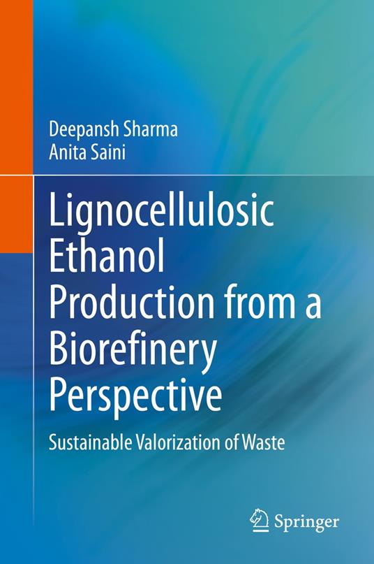 Lignocellulosic Ethanol Production from a Biorefinery Perspective