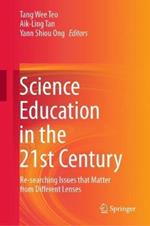 Science Education in the 21st Century: Re-searching Issues that Matter from Different Lenses