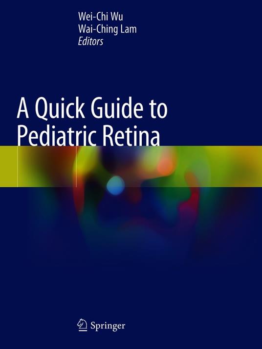 A Quick Guide to Pediatric Retina