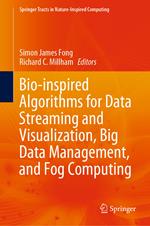 Bio-inspired Algorithms for Data Streaming and Visualization, Big Data Management, and Fog Computing