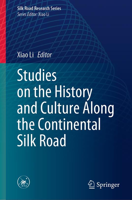 Studies on the History and Culture Along the Continental Silk Road