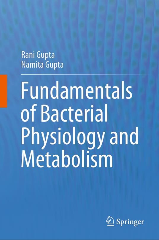 Fundamentals of Bacterial Physiology and Metabolism