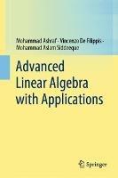 Advanced Linear Algebra with Applications - Mohammad Ashraf,Vincenzo De Filippis,Mohammad Aslam Siddeeque - cover