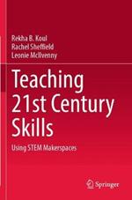 Teaching 21st Century Skills: Using STEM Makerspaces