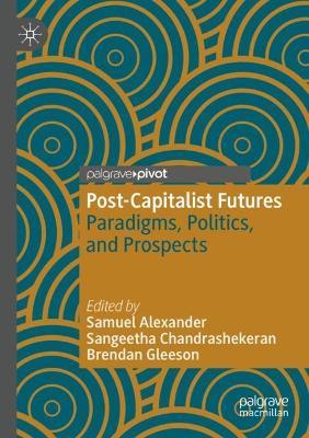 Post-Capitalist Futures: Paradigms, Politics, and Prospects - cover