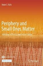 Periphery and Small Ones Matter: Interplay of Policy and Social Capital