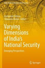 Varying Dimensions of India’s National Security: Emerging Perspectives