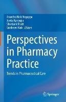 Perspectives in Pharmacy Practice: Trends in Pharmaceutical Care - cover