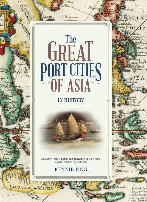 The Great Port Cities of Asia: In History - Kennie Ting - cover