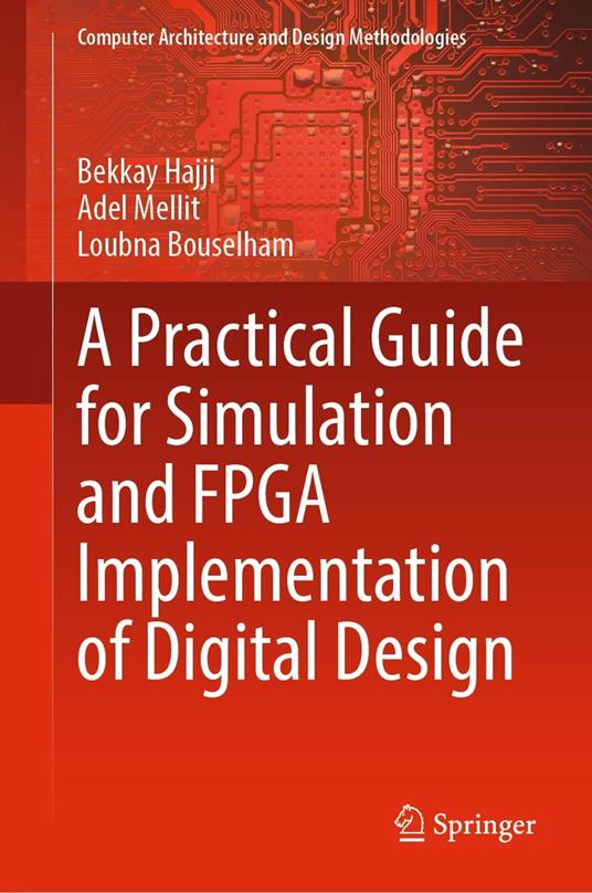 A Practical Guide for Simulation and FPGA Implementation of Digital Design