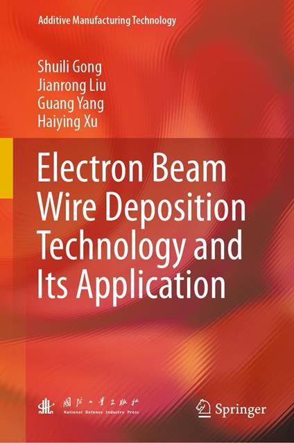 Electron Beam Wire Deposition Technology and Its Application