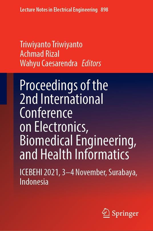 Proceedings of the 2nd International Conference on Electronics, Biomedical Engineering, and Health Informatics