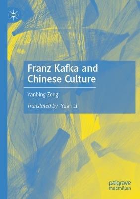 Franz Kafka and Chinese Culture - Yanbing Zeng - cover