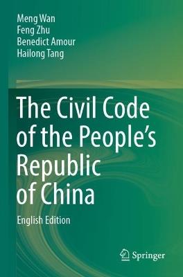 The Civil Code of the People’s Republic of China: English Translation - Meng Wan,Feng Zhu,Benedict Amour - cover