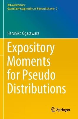 Expository Moments for Pseudo Distributions - Haruhiko Ogasawara - cover