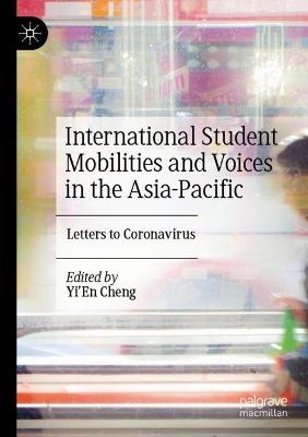 International Student Mobilities and Voices in the Asia-Pacific: Letters to Coronavirus - cover