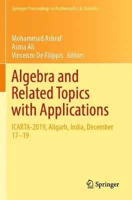 Algebra and Related Topics with Applications: ICARTA-2019, Aligarh, India, December 17–19 - cover