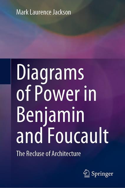 Diagrams of Power in Benjamin and Foucault