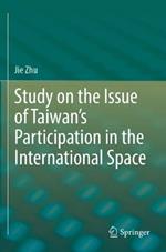 Study on the Issue of Taiwan’s Participation in the International Space