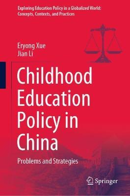 Childhood Education Policy in China: Problems and Strategies - Eryong Xue,Jian Li - cover