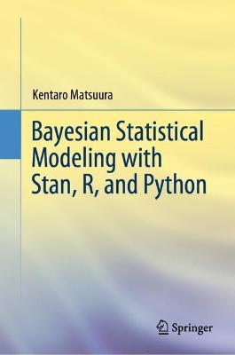 Bayesian Statistical Modeling with Stan, R, and Python - Kentaro Matsuura - cover