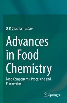 Advances in Food Chemistry: Food Components, Processing and Preservation - cover