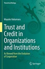 Trust and Credit in Organizations and Institutions: As Viewed from the Evolution of Cooperation