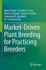 Market-Driven Plant Breeding for Practicing Breeders