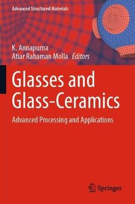 Glasses and Glass-Ceramics: Advanced Processing and Applications - cover