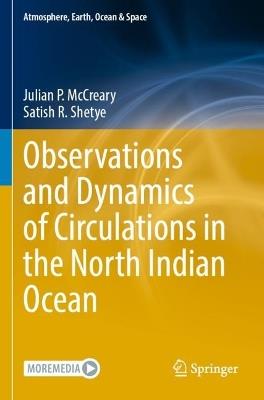 Observations and Dynamics of Circulations in the North Indian Ocean - Julian P. McCreary,Satish R. Shetye - cover