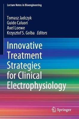 Innovative Treatment Strategies for Clinical Electrophysiology - cover