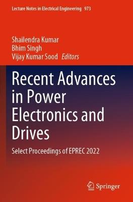 Recent Advances in Power Electronics and Drives: Select Proceedings of EPREC 2022 - cover